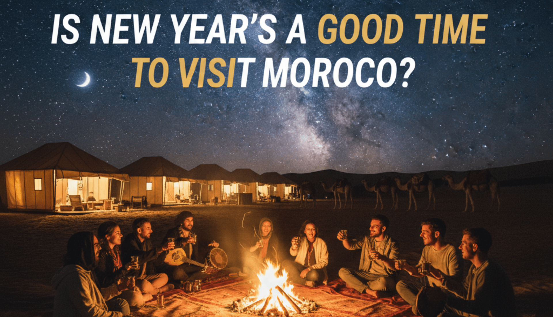 Morocco at New Year 2026: Your Adventure Awaits